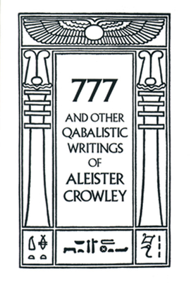 777 & Other Qabalistic Writings of Aleister Crowley - Aleister Crowley