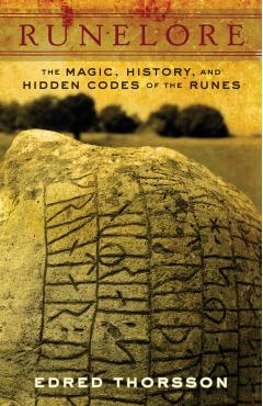 Runelore: The Magic, History, and Hidden Codes of the Runes - Edred Thorsson