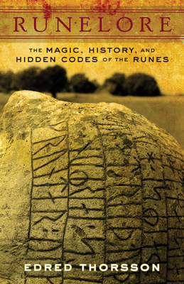 Runelore: The Magic, History, and Hidden Codes of the Runes - Edred Thorsson