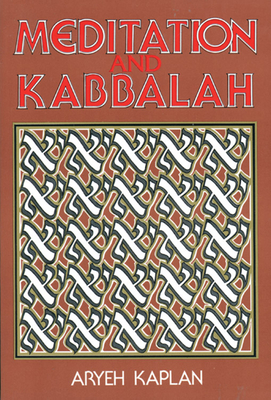 Meditation and Kabbalah - Aryeh Kaplan