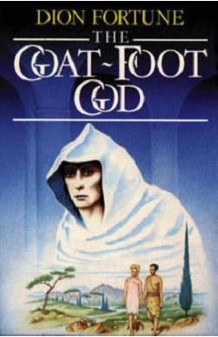 Goat Foot God - Dion Fortune