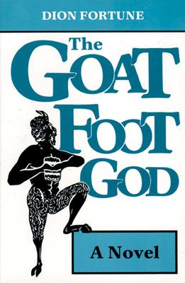 Goat Foot God - Dion Fortune