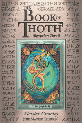 The Book of Thoth: (Egyptian Tarot) - Aleister Crowley