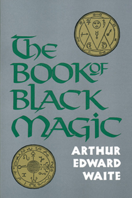 The Book of Black Magic - A. E. Waite