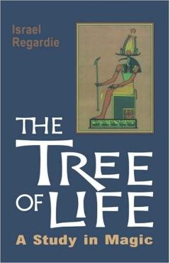 The Tree of Life: A Study in Magic - Israel Regardie