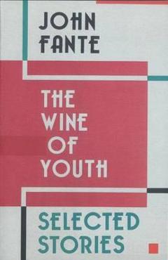 Poza produsului The Wine of Youth - John Fante
