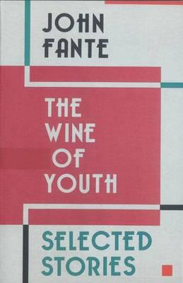 The Wine of Youth - John Fante