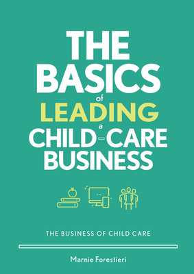 The Basics of Leading a Child-Care Business - Marnie Forestieri