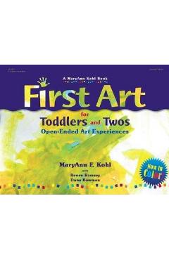 Poza produsului First Art for Toddlers and Twos: Open-Ended Art Experiences - Maryann Kohl