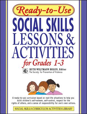 Ready-To-Use Social Skills Lessons & Activities for Grades 1-3 - Ruth Weltmann Begun