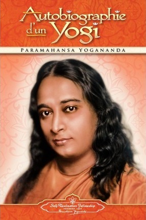 Autobiographie D'Un Yogi - Paramahansa Yogananda