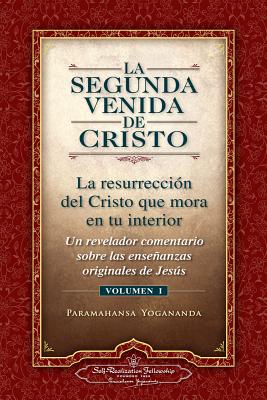 La Segunda Venida de Cristo, Vol. 1: Un Revelador Comentario Sobre Las Ense Anzas Originales de Jes 's - Paramahansa Yogananda
