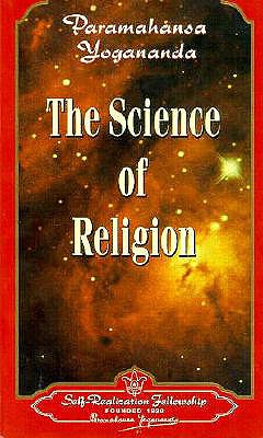 The Science of Religion - Paramahansa Yogananda