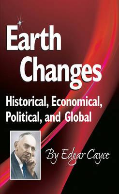 Earth Changes: Historical, Economical, Political, and Global - Edgar Cayce