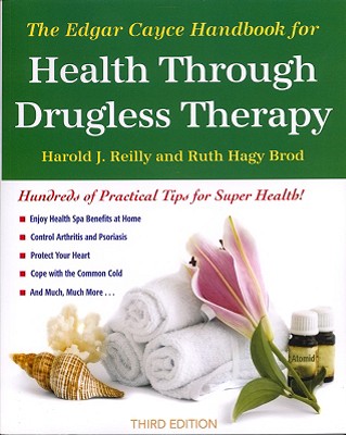 The Edgar Cayce Handbook for Health Through Drugless Therapy - Harold Reilly