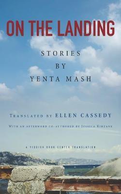 On the Landing: Stories by Yenta MASH - Yenta Mash