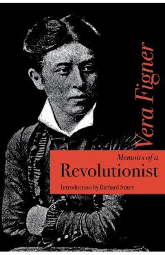 Memoirs of a Revolutionist - Vera Figner
