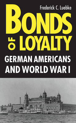 Bonds of Loyalty - Frederick Luebke