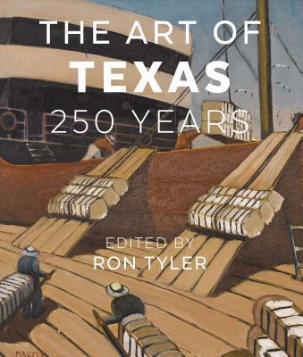 The Art of Texas: 250 Years - Ron Tyler