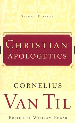 Christian Apologetics - Cornelius Van Til