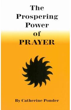 The Prospering Power of Prayer - Catherine Ponder