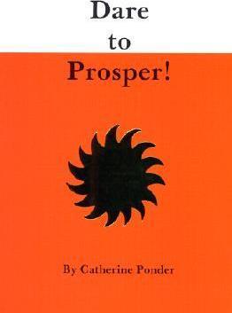 Dare to Prosper! - Catherine Ponder
