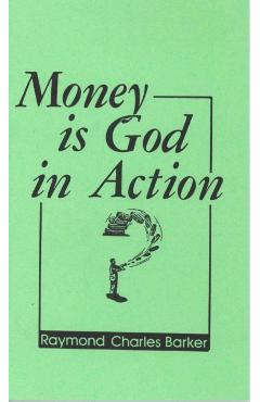 Money is God in Action - Raymond C. Barker
