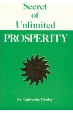 Poza produsului Secret of Unlimited Prosperity - Catherine Ponder