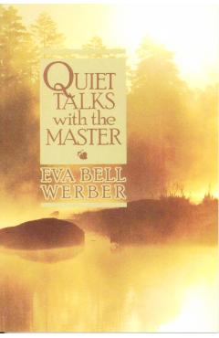 Quiet Talks with the Master - Eva Bell Werber