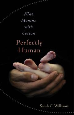 Perfectly Human: Nine Months with Cerian - Sarah C. Williams