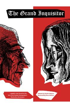 The Grand Inquisitor: A Graphic Novel Based on the Story from Fyodor Dostoyevsky (Tm)S the Brothers Karamazov - Fyodor Dostoyevsky