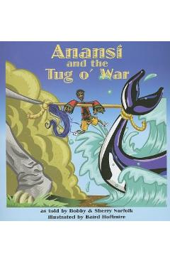 Coperta cărții 'Anansi and the Tug O' War - Bobby Norfolk'