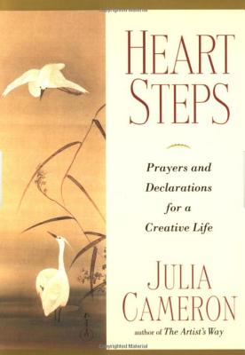 Heart Steps: Prayers and Declarations for a Creative Life - Julia Cameron