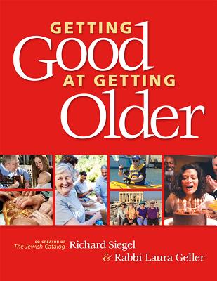Getting Good at Getting Older - Richard Siegel