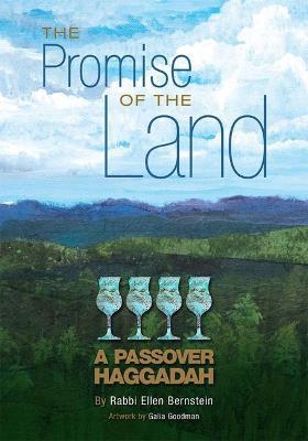 The Promise of the Land: A Passover Haggadah - Ellen Bernstain