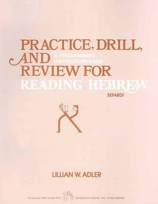Practice Drill and Review for Reading Hebrew - Lillian W. Adler