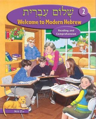 Welcome to Modern Hebrew, Level 2: Reading and Comprehension - Nili Ziv