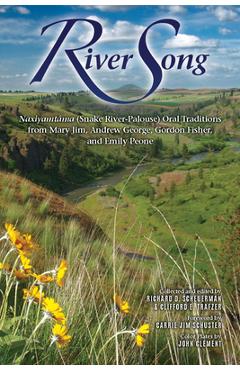 Coperta cărții 'River Song: Naxiyamt'ama (Snake River-Palouse) Oral Traditions from Mary Jim, Andrew George, Gordon Fisher, and Emily'