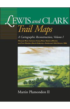 Coperta cărții 'Lewis and Clark Trail Maps VI: Missouri River Between Camp River DuBois (Illinois) and Fort Mandan (North'
