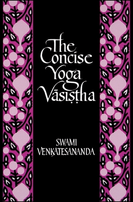 Concise Yoga Vasistha - Swami Venkatesananda