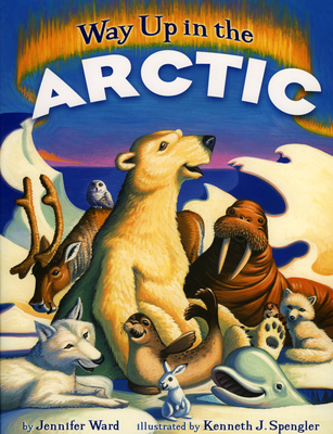 Way Up in the Arctic - Jennifer Ward