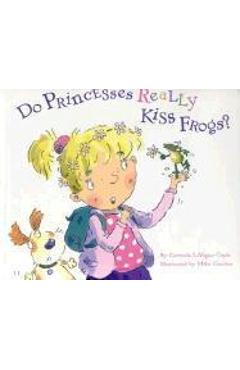 Coperta cărții 'Do Princesses Really Kiss Frogs? - Carmela Lavigna Coyle'