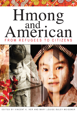 Hmong and American: From Refugees to Citizens - Vincent K. Her
