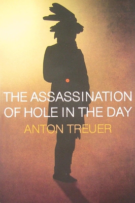 The Assassination of Hole in the Day - Anton Treuer