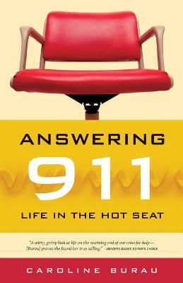 Answering 911: Life in the Hot Seat - Caroline Burau