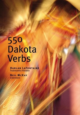 550 Dakota Verbs - Harlan Lafontaine