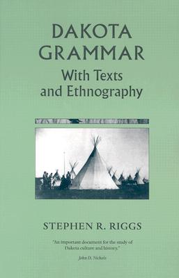 Dakota Grammar: With Texts and Ethnography - Stephen R. Riggs