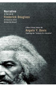 Narrative of the Life of Frederick Douglass: An American Slave Written by Himself - Angela Y. Davis
