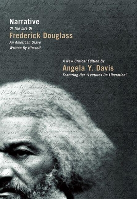 Narrative of the Life of Frederick Douglass: An American Slave Written by Himself - Angela Y. Davis