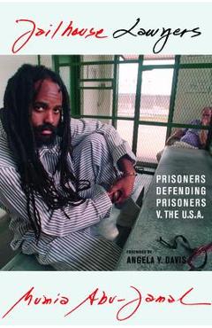 Coperta cărții 'Jailhouse Lawyers: Prisoners Defending Prisoners V. the USA - Mumia Abu-jamal'